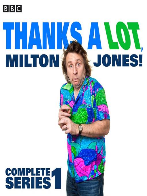 Title details for Thanks a Lot, Milton Jones! by Milton Jones - Available
